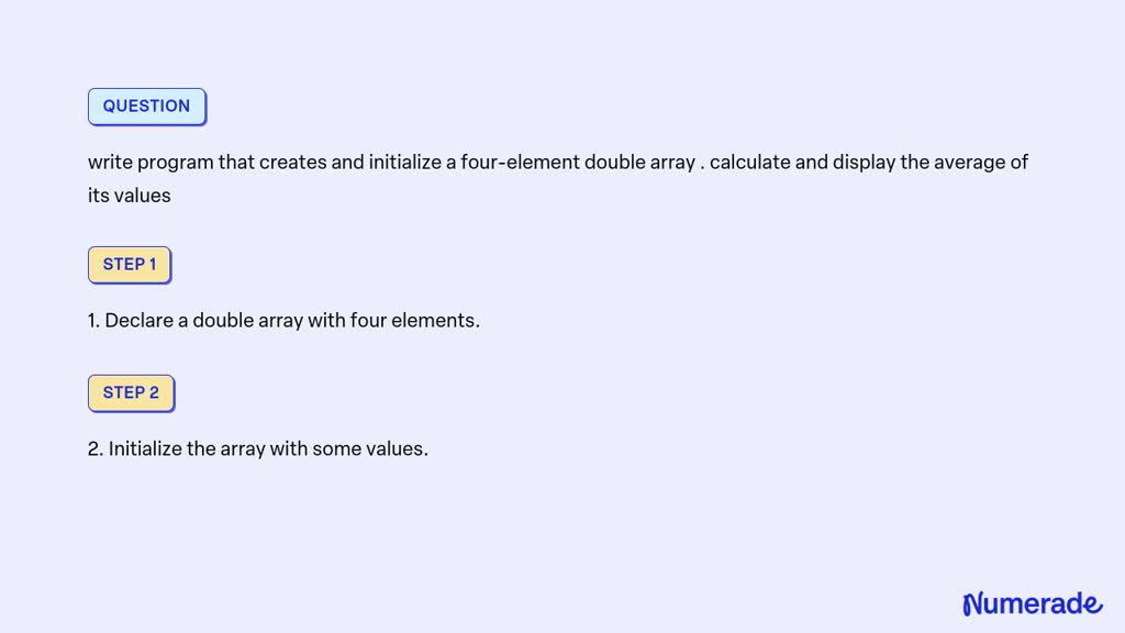 Solved Write Program That Creates And Initialize A Four Element Double Array Calculate And 1394