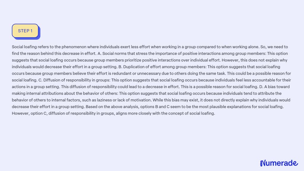 SOLVED:According To Latané, Social Loafing Is Due To: A. Social Norms ...