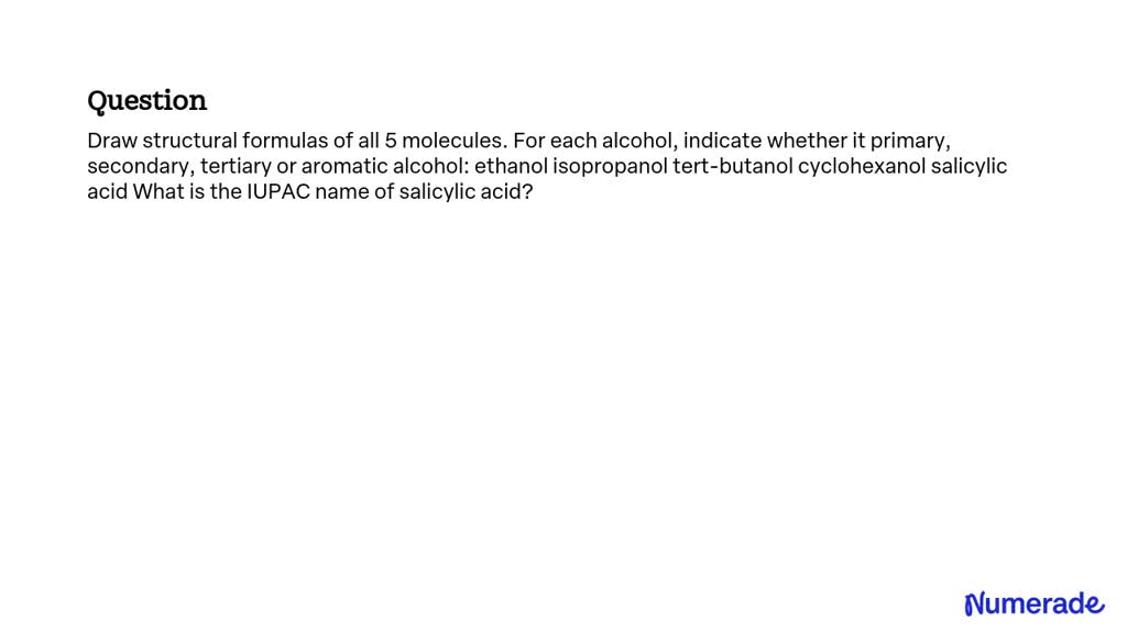 Solved: Draw Structural Formulas Of All 5 Molecules. For Each Alcohol 