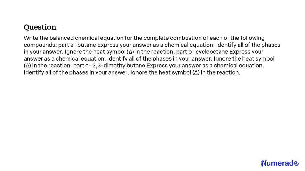 SOLVED: Write the balanced chemical equation for the complete ...