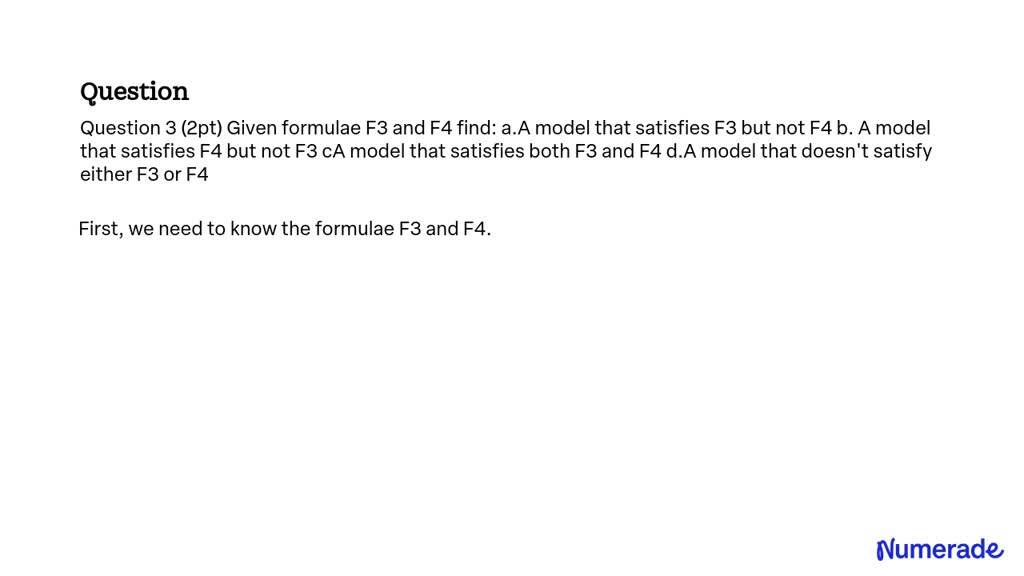 Solved Question 3 2pt Given Formulas F3 And F4 Find A A Model