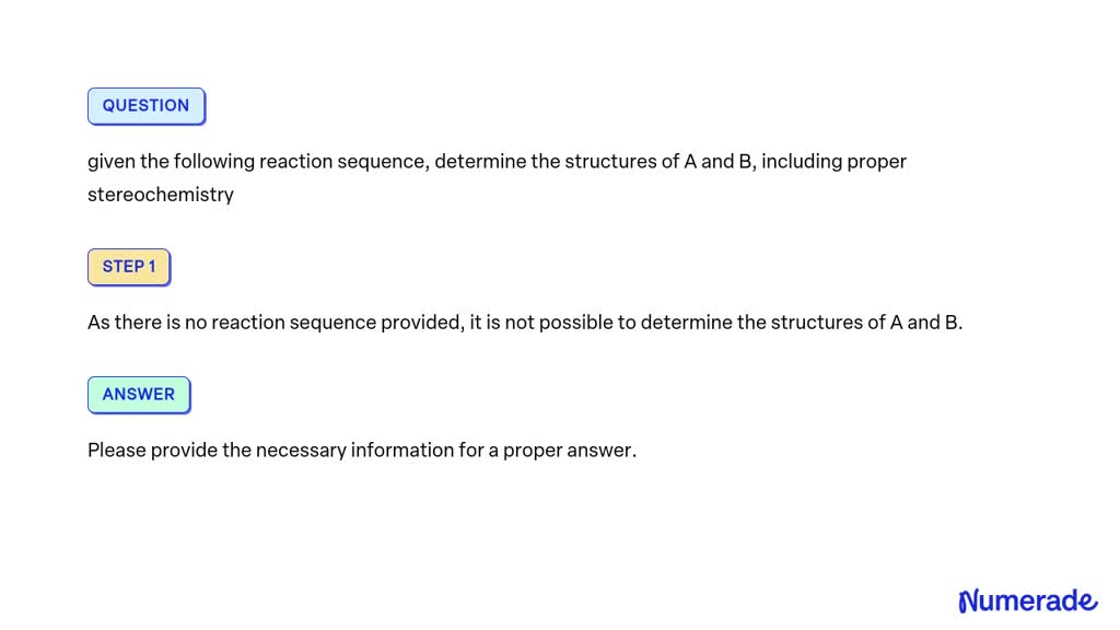 SOLVED: Given The Following Reaction Sequence, Determine The Structures ...