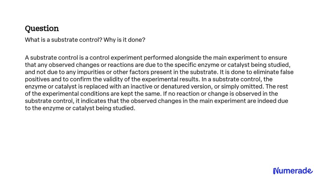 SOLVED: What is a substrate control? Why is it done?