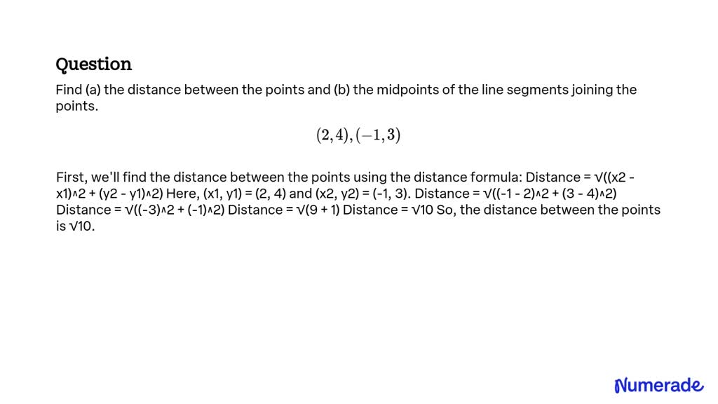 SOLVED:Find (a) The Distance Between The Points And (b) The Midpoints ...