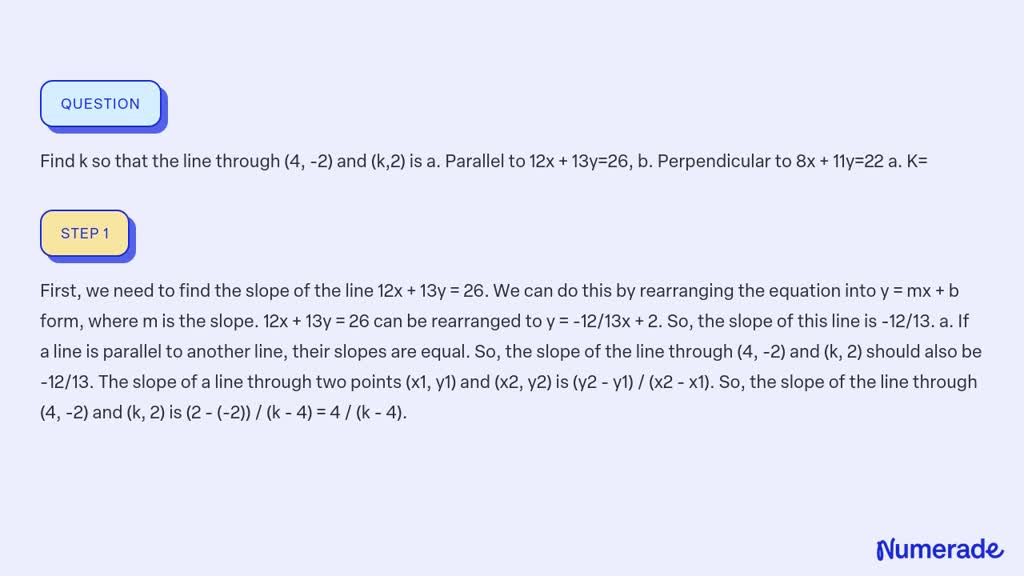 Solved Find K So That The Line Through 4 2 And K 2 Is A