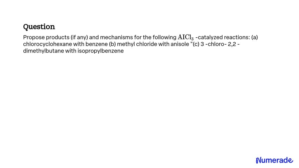 Solved: Propose Products (if Any) And Mechanisms For The Following 