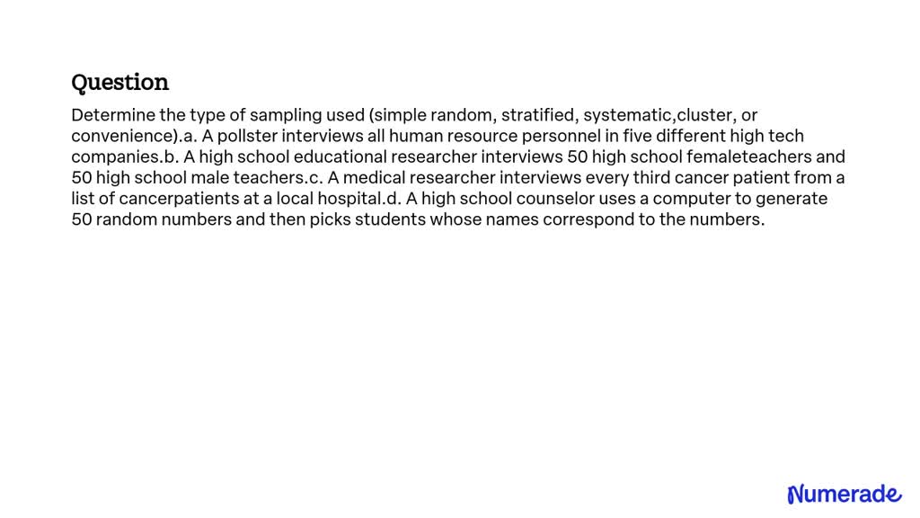 SOLVED: Determine the type of sampling used (simple random, stratified ...