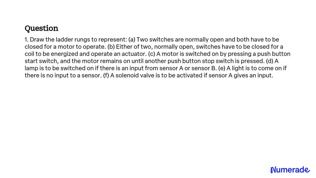 SOLVED: 1. Draw the ladder rungs to represent: (a) Two switches are ...