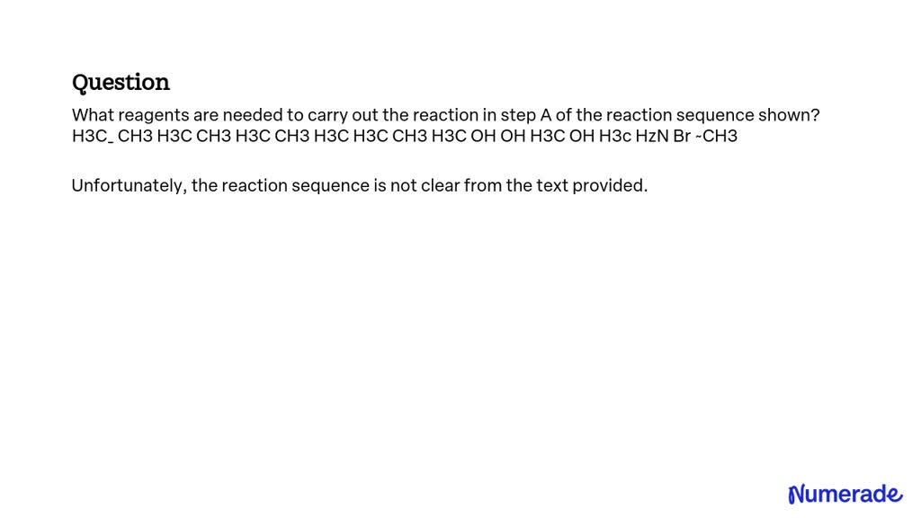 Solved What Reagents Are Needed To Carry Out The Reaction In Step A Of The Reaction Sequence 7286