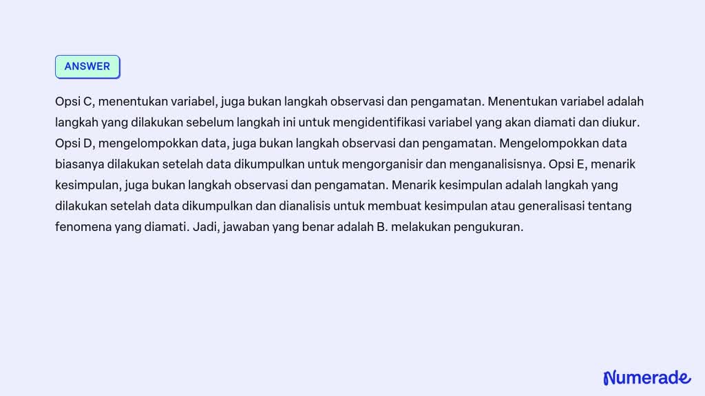 SOLVED: Salah Satu Langkah Dalam Metode Ilmiah Adalah Melakukan ...