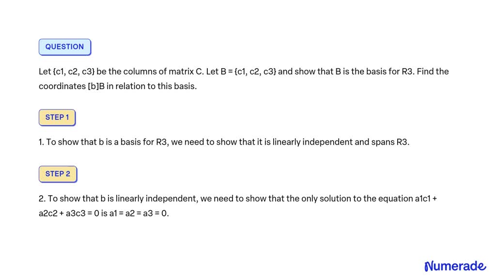 VIDEO solution: Let c1, c2, c3 be the columns of matrix C. Let B = c1 ...