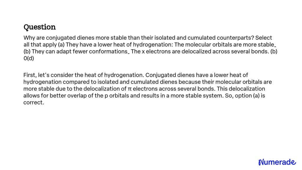 SOLVED: Why are conjugated dienes more stable than their isolated and ...