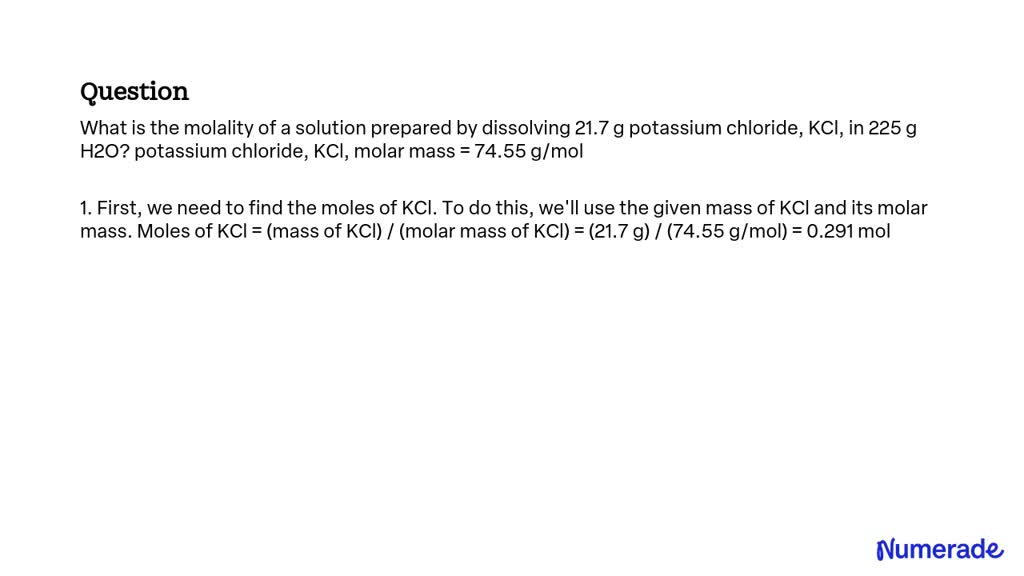 Solved What Is The Molality Of A Solution Prepared By Dissolving 21 7 G Potassium Chloride Kcl