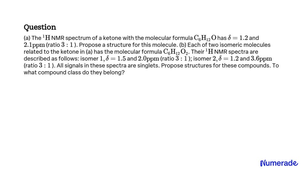 SOLVED:(a) The ^1 H NMR spectrum of a ketone with the molecular formula ...