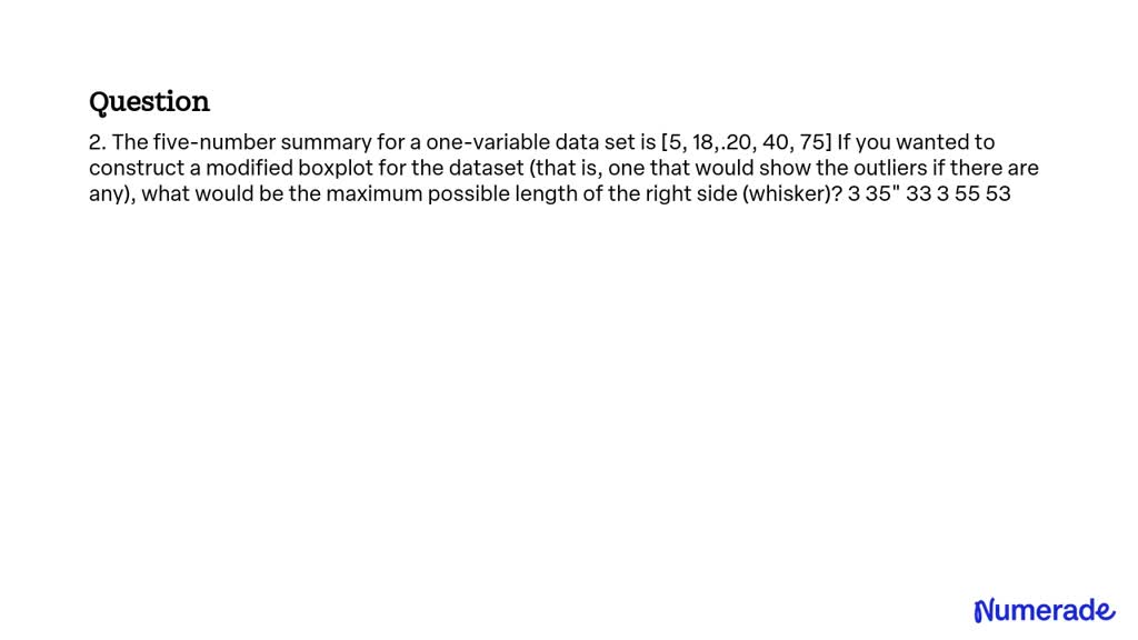 solved-2-the-five-number-summary-for-a-one-variable-data-set-is-5