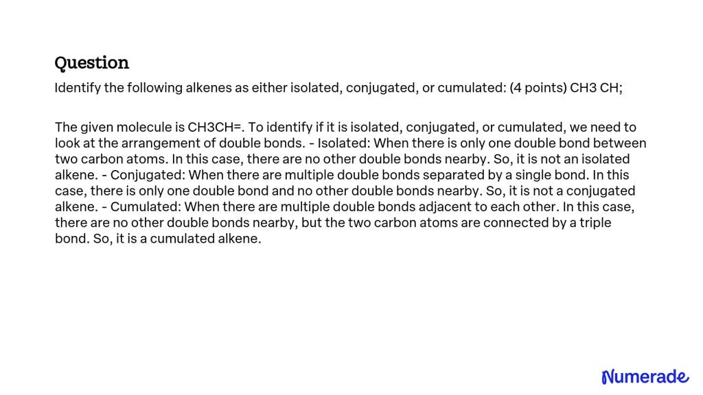 SOLVED: Identify the following alkenes as either isolated, conjugated ...