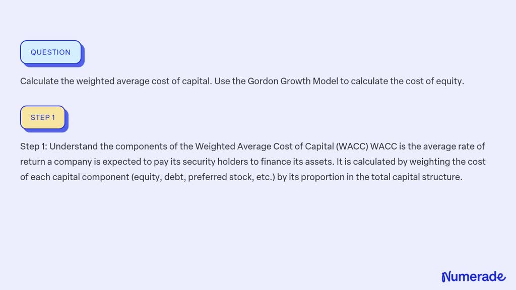 Solved Calculate The Weighted Average Cost Of Capital Use The Gordon Growth Model To Calculate 2846