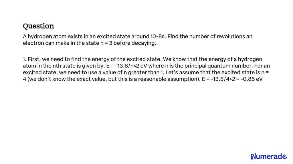 SOLVED: A hydrogen atom exists in an excited state around 10-8s. Find ...