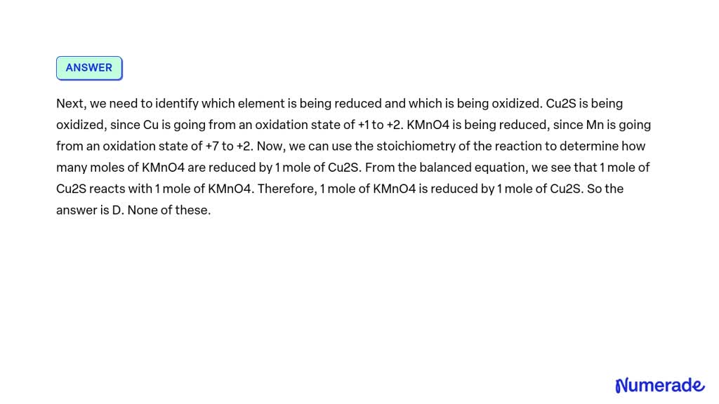 SOLVED: The redox reaction is as follows: Cu2S + KMnO4 + H2SO4 → CuSO4 ...