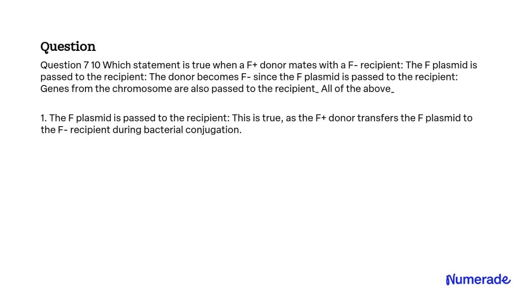 SOLVED: Question 7 10 Which statement is true when a F+ donor mates ...