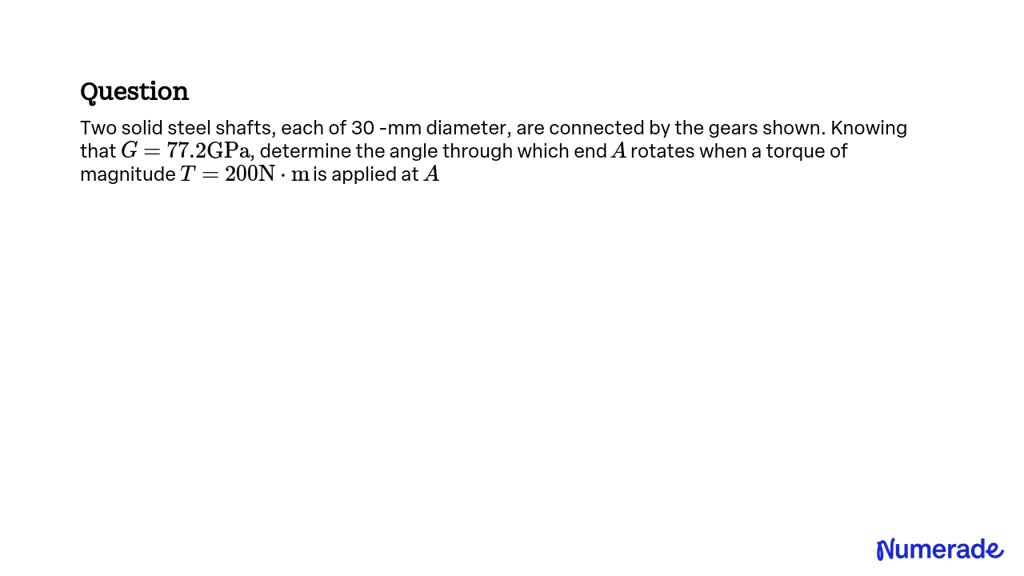 SOLVED: Two solid steel shafts, each of 30 -mm diameter, are connected ...