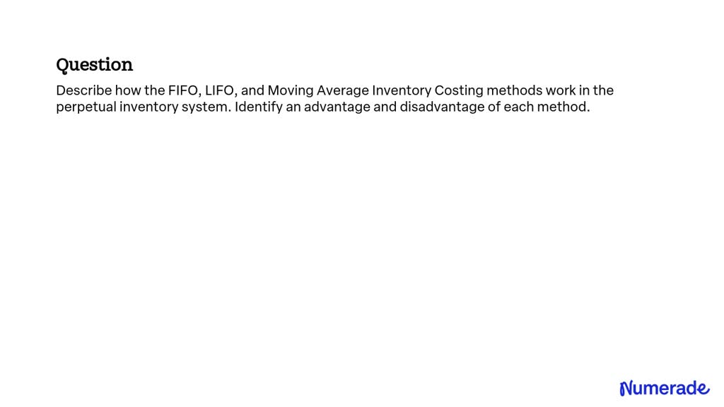 VIDEO solution: Describe how the FIFO, LIFO, and Moving Average ...