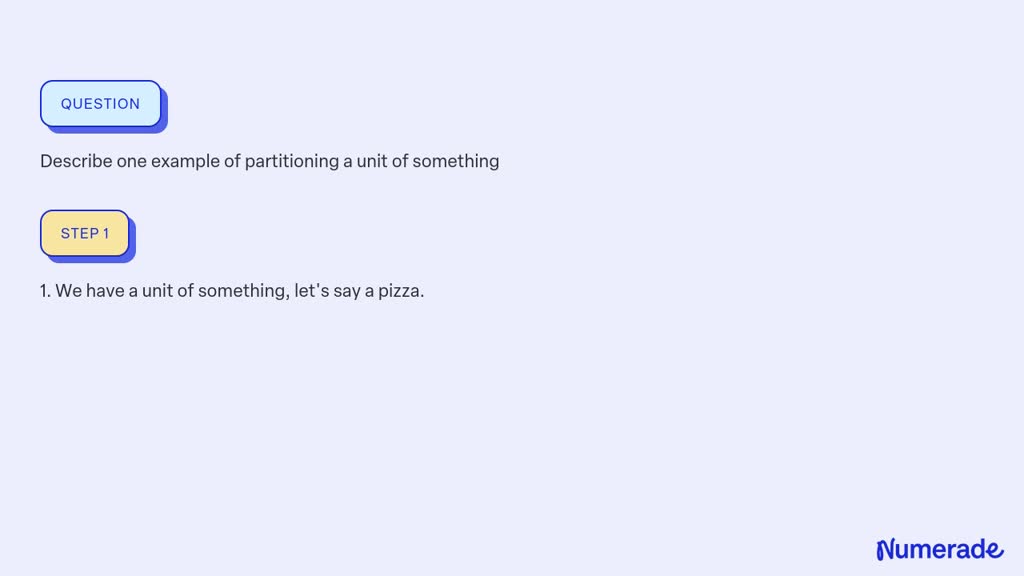 SOLVED: Describe one example of partitioning a unit of something