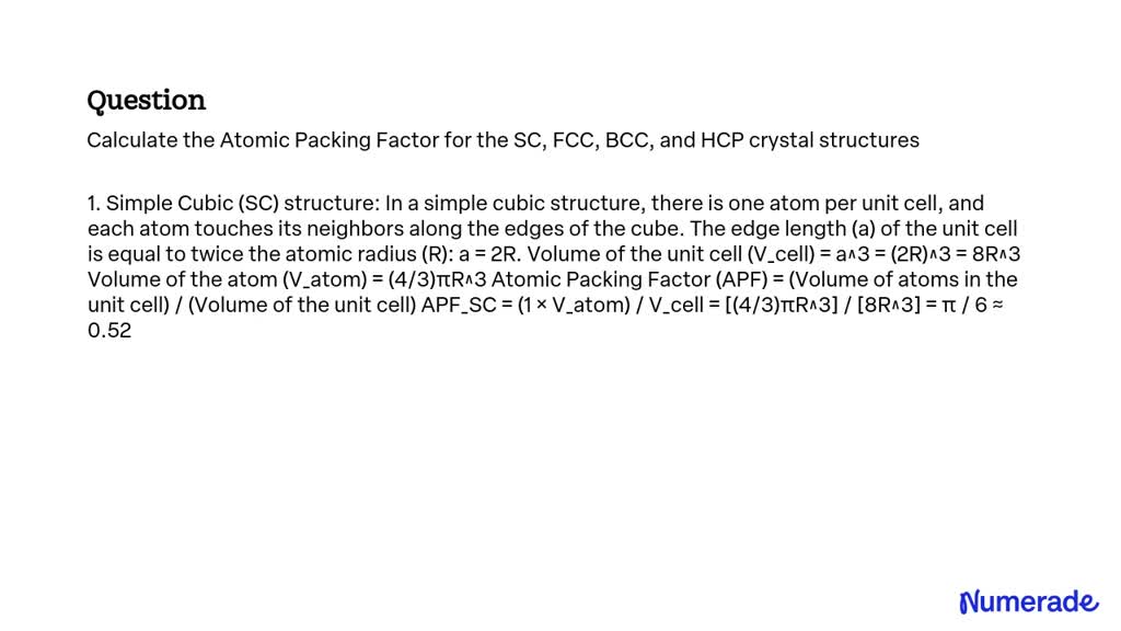 SOLVED: Calculate the Atomic Packing Factor for the SC, FCC, BCC, and ...