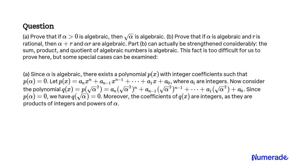 SOLVED:(a) Prove That If α>0 Is Algebraic, Then √(α) Is Algebraic. (b ...