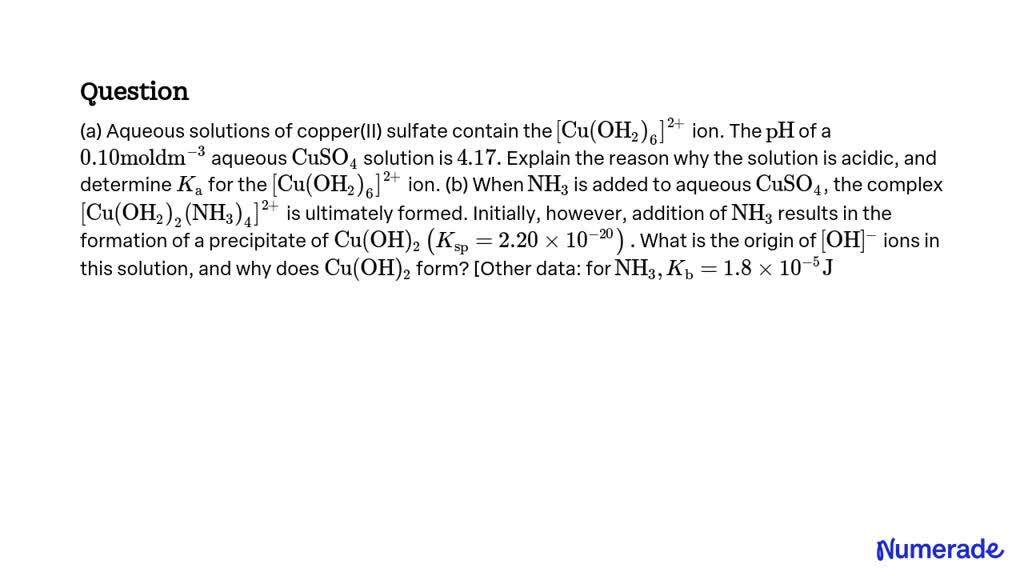 SOLVED: (a) Aqueous solutions of copper(II) sulfate contain the [Cu(OH2 ...