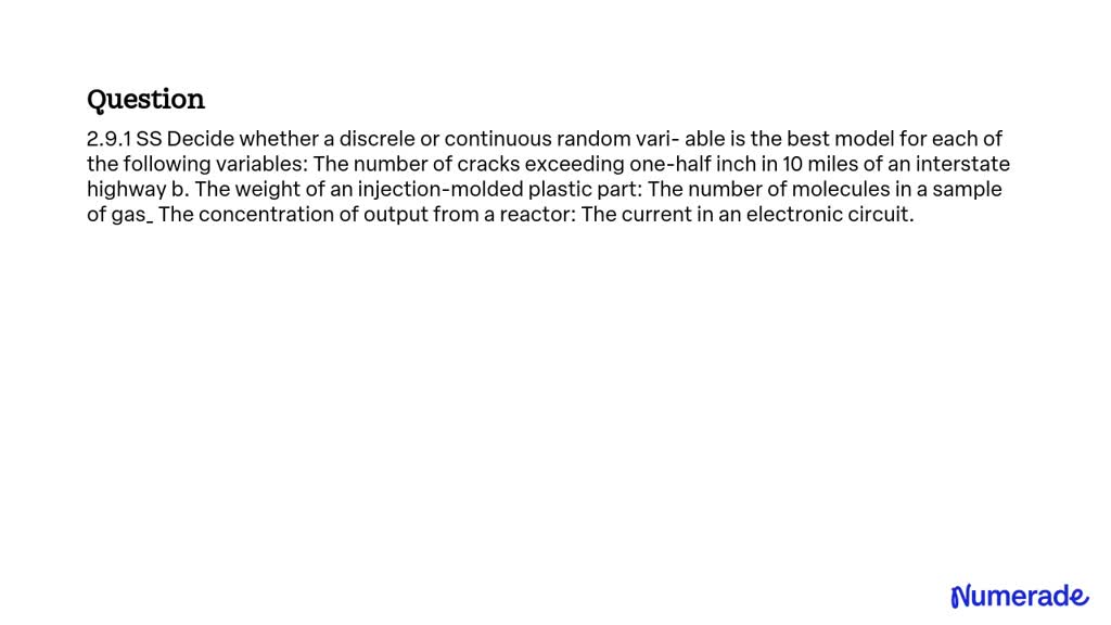 SOLVED: 2.9.1 SS Decide whether a discrele or continuous random vari ...