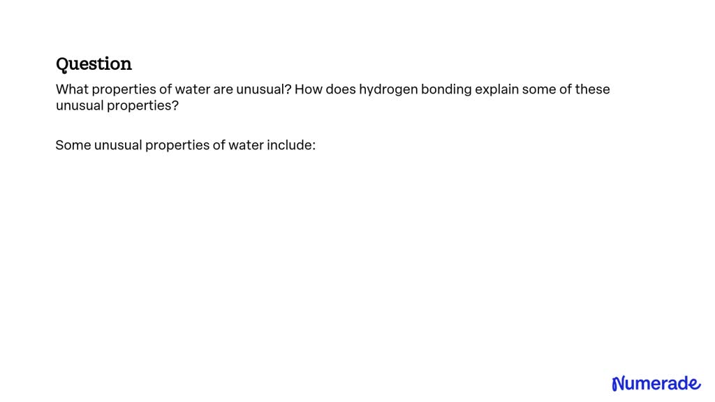 solved-what-properties-of-water-are-unusual-how-does-hydrogen-bonding