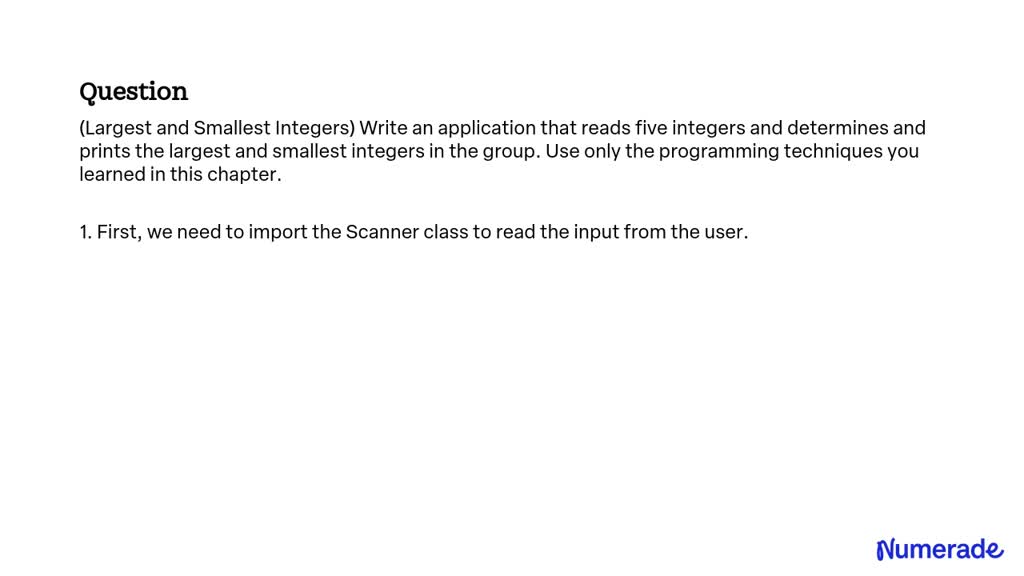 SOLVED:(Largest and Smallest Integers) Write an application that reads ...