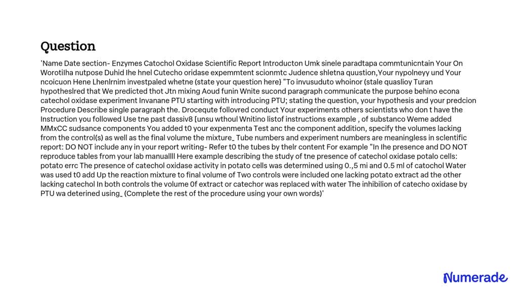 SOLVED: Name: Date: Section: Enzymes Catechol Oxidase Scientific Report ...