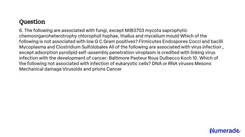 VIDEO solution: 6. The following are associated with fungi, except ...