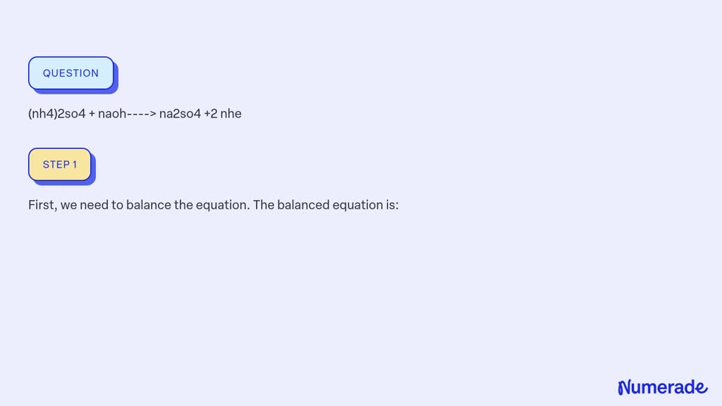 SOLVED: (nh4)2so4 + naoh—-> na2so4 +2 nhe