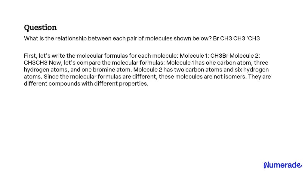 Solved What Is The Relationship Between Each Pair Of Molecules Shown Below Br Ch3 Ch3 Ch3 5879