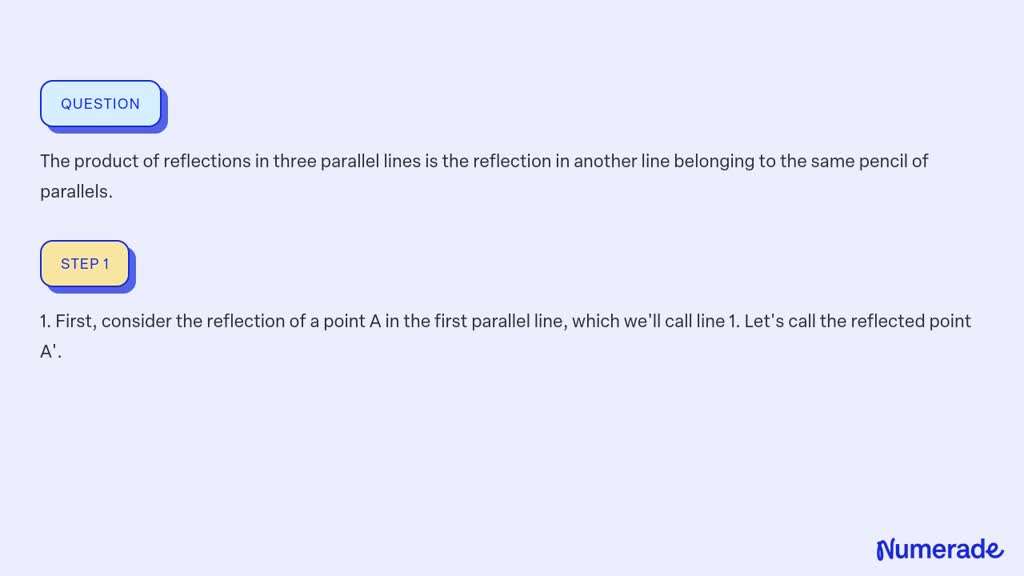 SOLVED:The product of reflections in three parallel lines is the ...