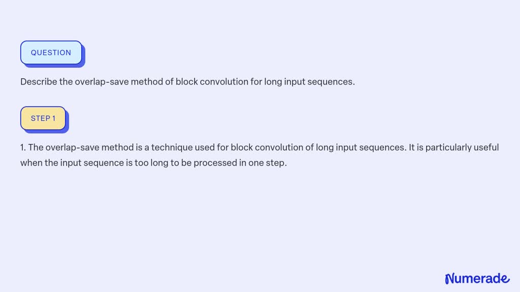 SOLVED:Describe the overlap-save method of block convolution for long ...