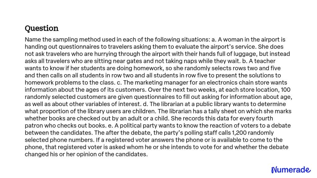 SOLVED: Name the sampling method used in each of the following ...