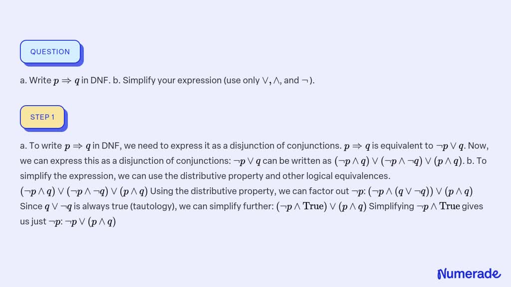 ⏩SOLVED:a. Write p ⇒q in DNF. b. Simplify your expression (use only ...