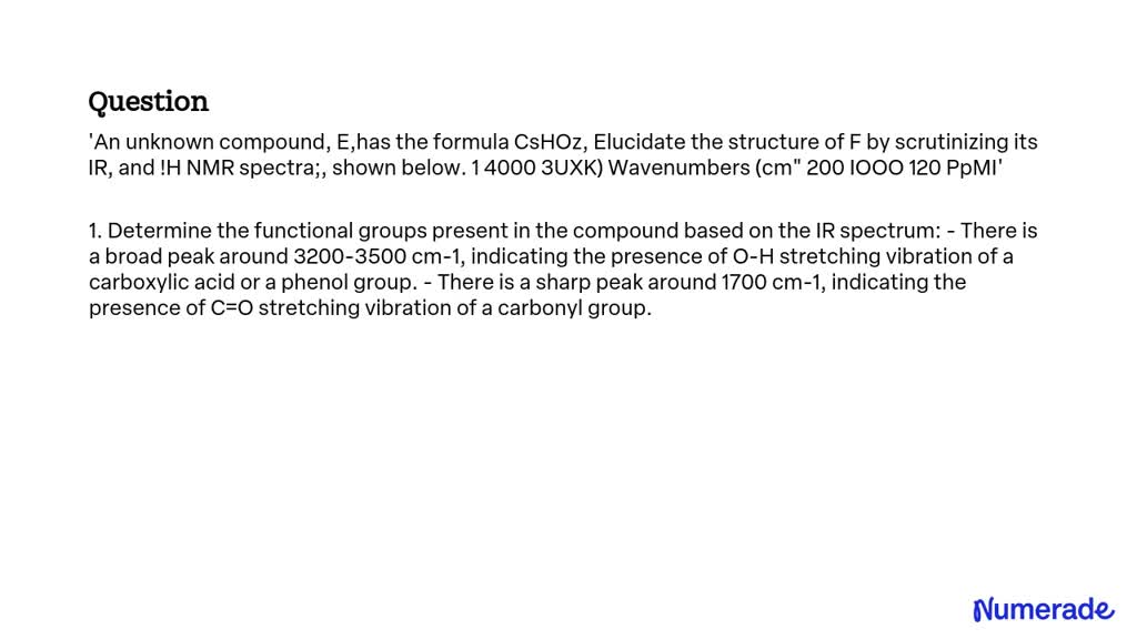 SOLVED: An unknown compound, E, has the formula C2H4O2. Elucidate the ...