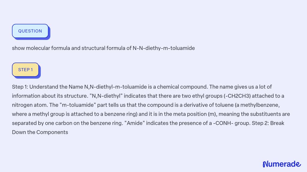 SOLVED: show molecular formula and structural formula of N-N-diethy-m ...