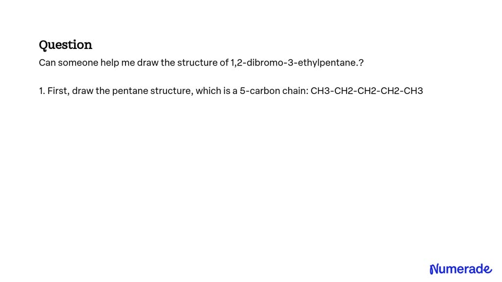 SOLVED Can someone help me draw the structure of 1,2dibromo3