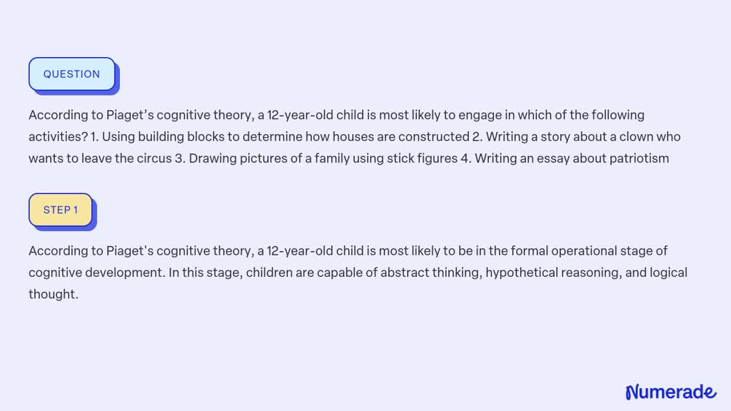 SOLVED According to Piaget s cognitive theory a 12 year old