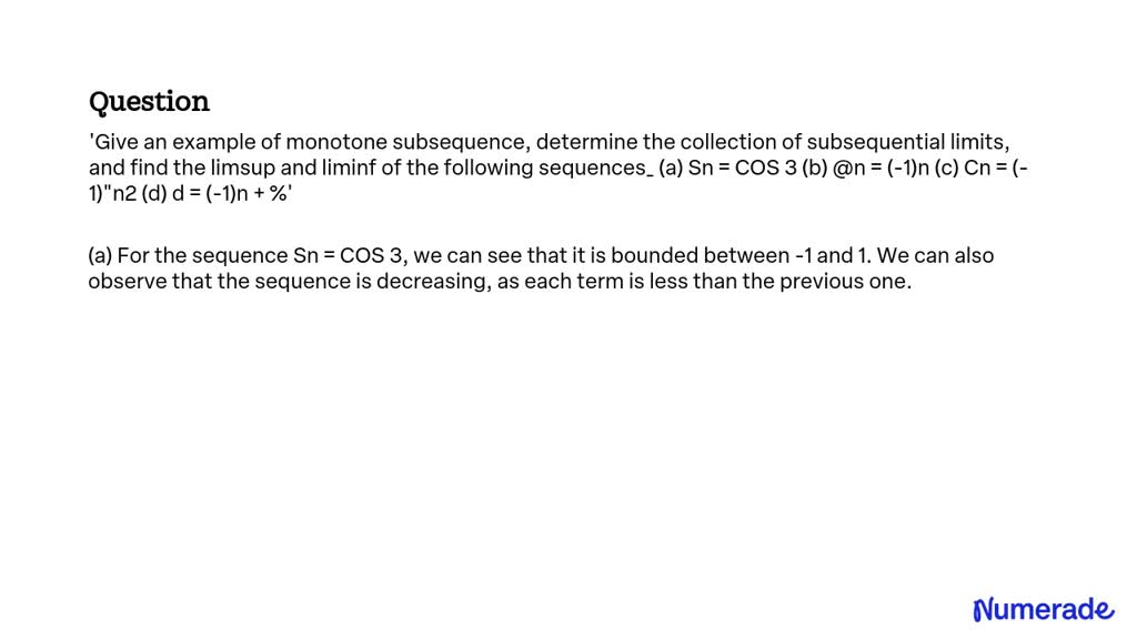 SOLVED: 'Give An Example Of Monotone Subsequence, Determine The ...