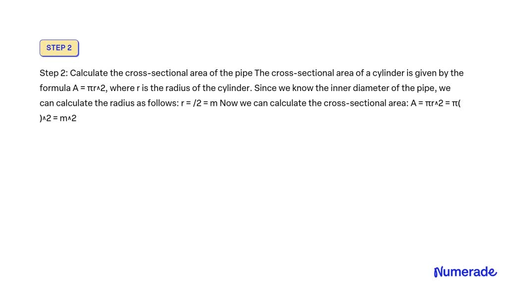 SOLVED: 'A cylindrical pipe has inner diameter of cm and water flows ...