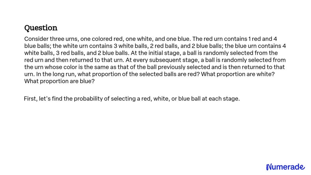 SOLVED:Consider Three Urns, One Colored Red, One White, And One Blue ...