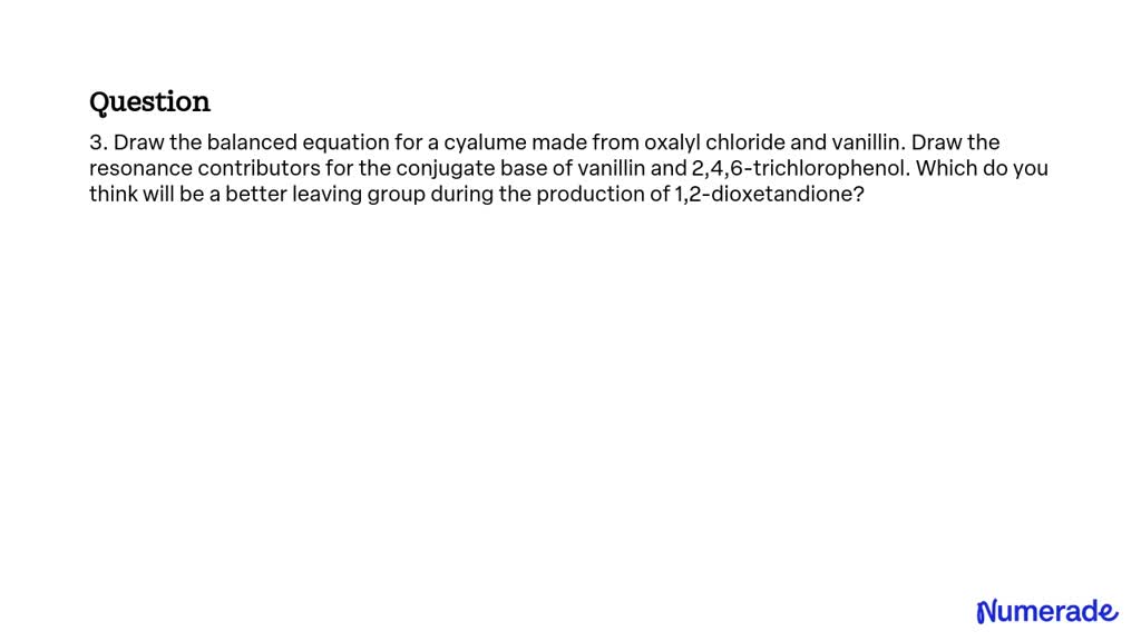 SOLVED: 3. Draw the balanced equation for a cyalume made from oxalyl ...