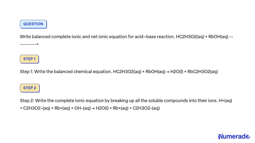 Solved Write Balanced Complete Ionic And Net Ionic Equation For Acidbase Reaction Hc2h3o2aq 8262